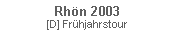 Textfeld: Rhn 2003[D] Frhjahrstour