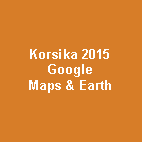 Textfeld: Korsika 2015GoogleMaps & Earth