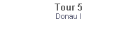 Textfeld: Tour 5Donau I