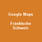 Textfeld: Google MapsFrnkische Schweiz
