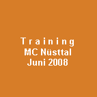 Textfeld: T r a i n i n gMC NüsttalJuni 2008