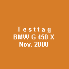 Textfeld: T e s t t a g BMW G 450 XNov. 2008